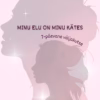 MINU elu on MINU kätes.  7-päevane väljakutse